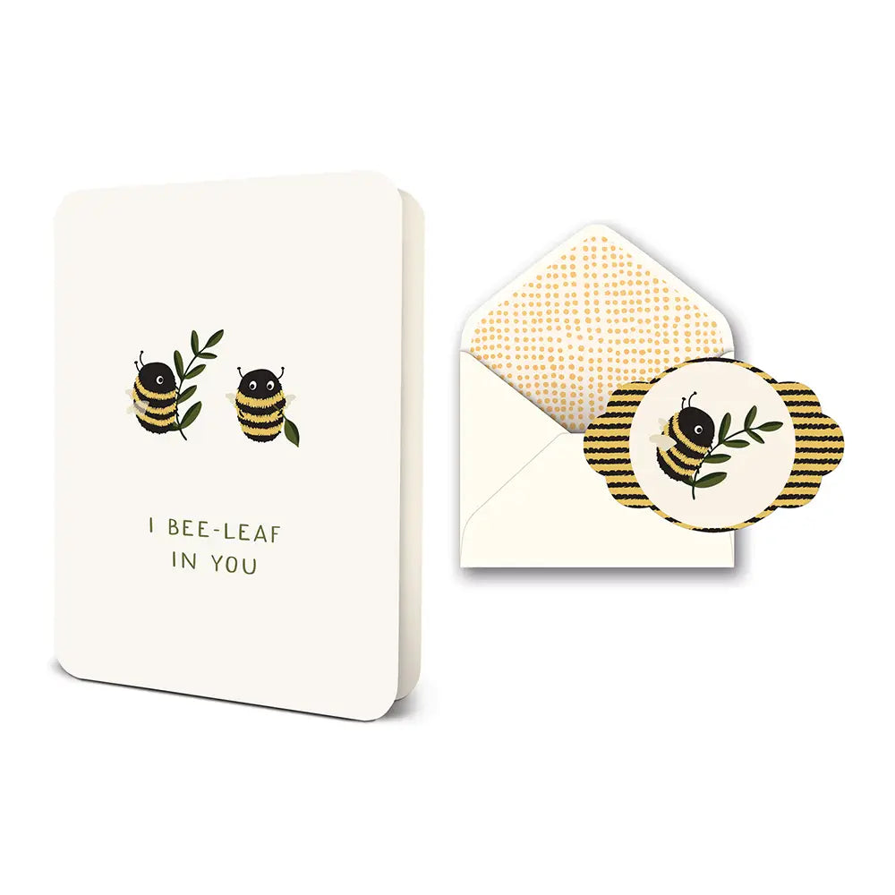I Bee-Leaf in You Card